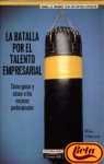 BATALLA POR EL TALENTO EMPRESARIAL (SIN COLECCION)