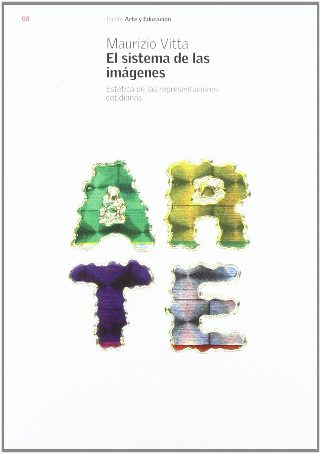 EL SISTEMA DE LAS IMAGENES: Estetica de las Representaciones Cotidianas: 1 (Educador)