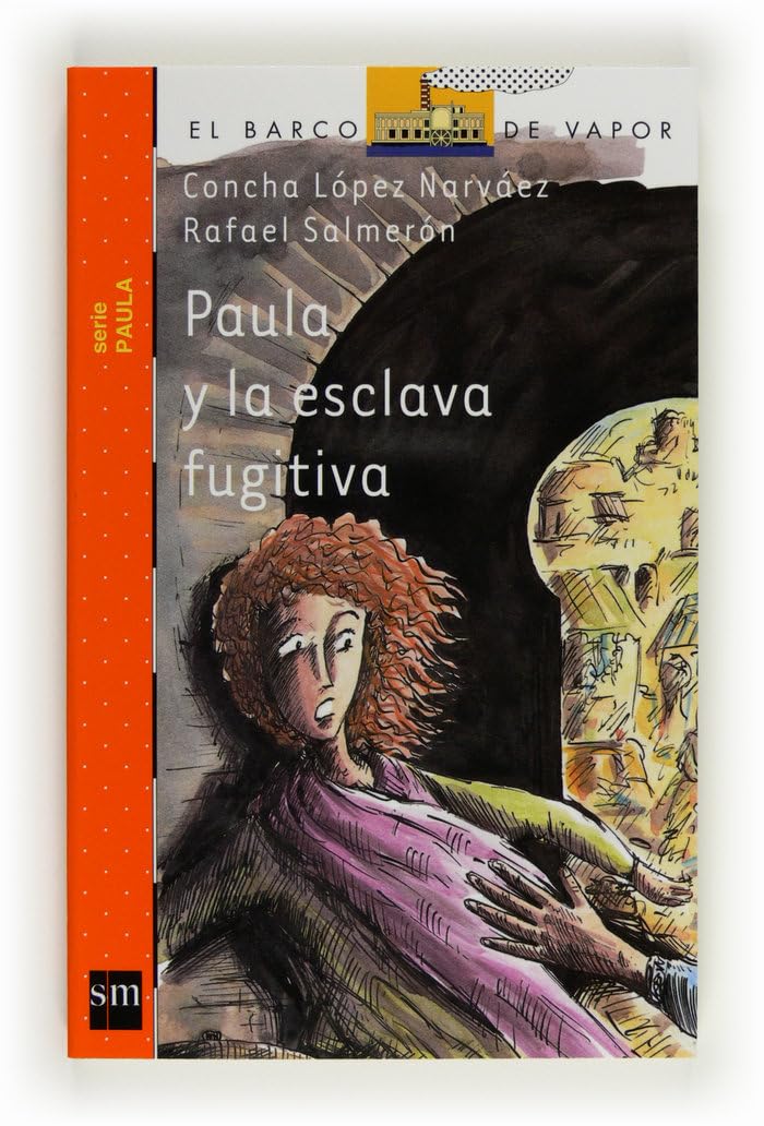 Paula y la esclava fugitiva (El Barco de Vapor Naranja)