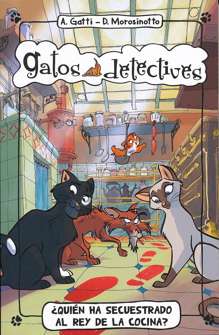 ¿Quién Ha Secuestrado Al Rey De La Cocina?: 1 (Gatos detectives)