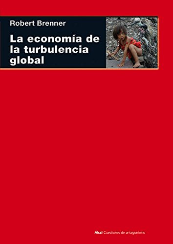 La economía de la turbulencia global: 54 (Cuestiones de antagonismo)