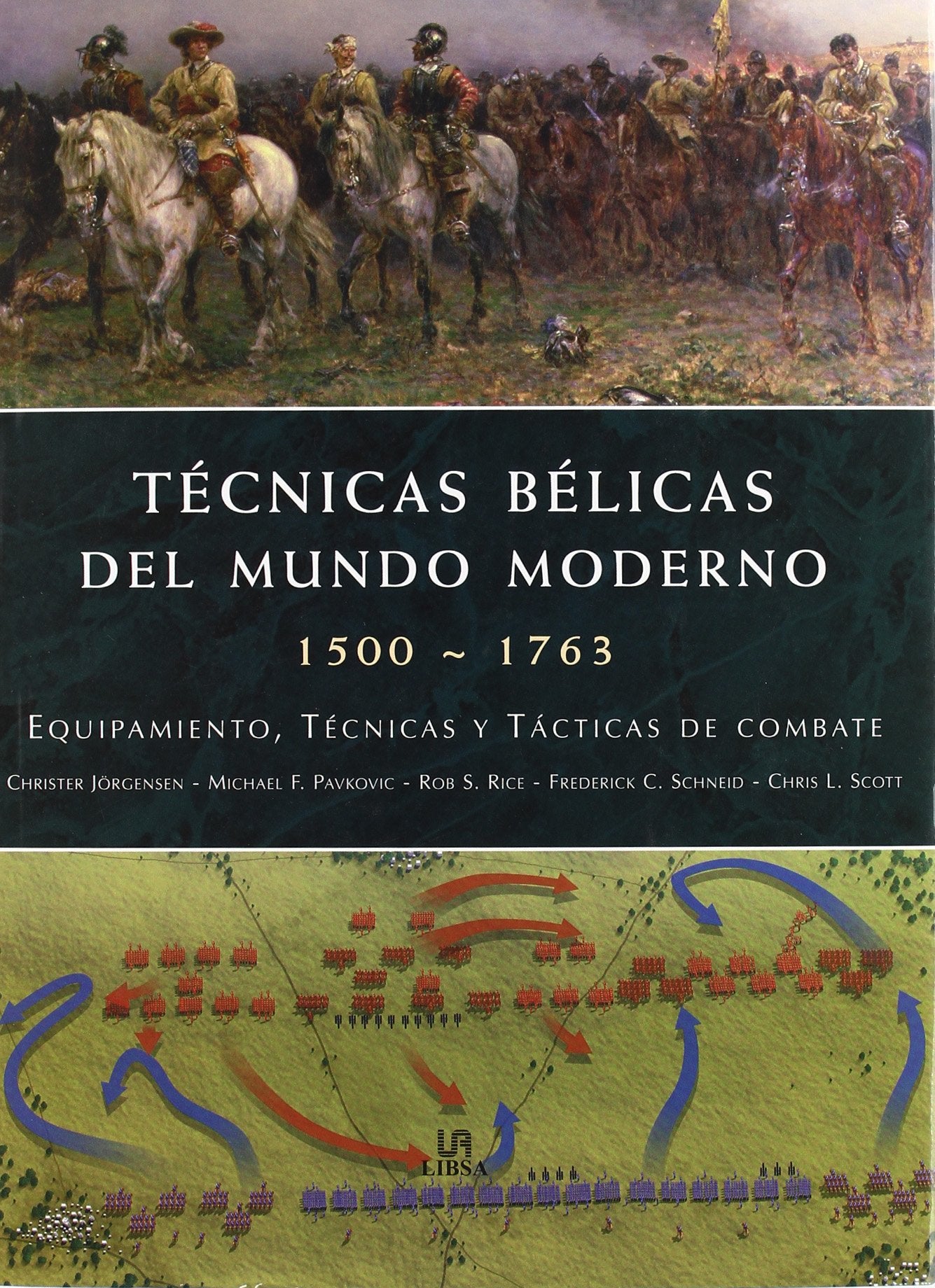 Técnicas Bélicas del Mundo Moderno 1500-1763: Equipamiento, Técnicas y Táctica de Combate