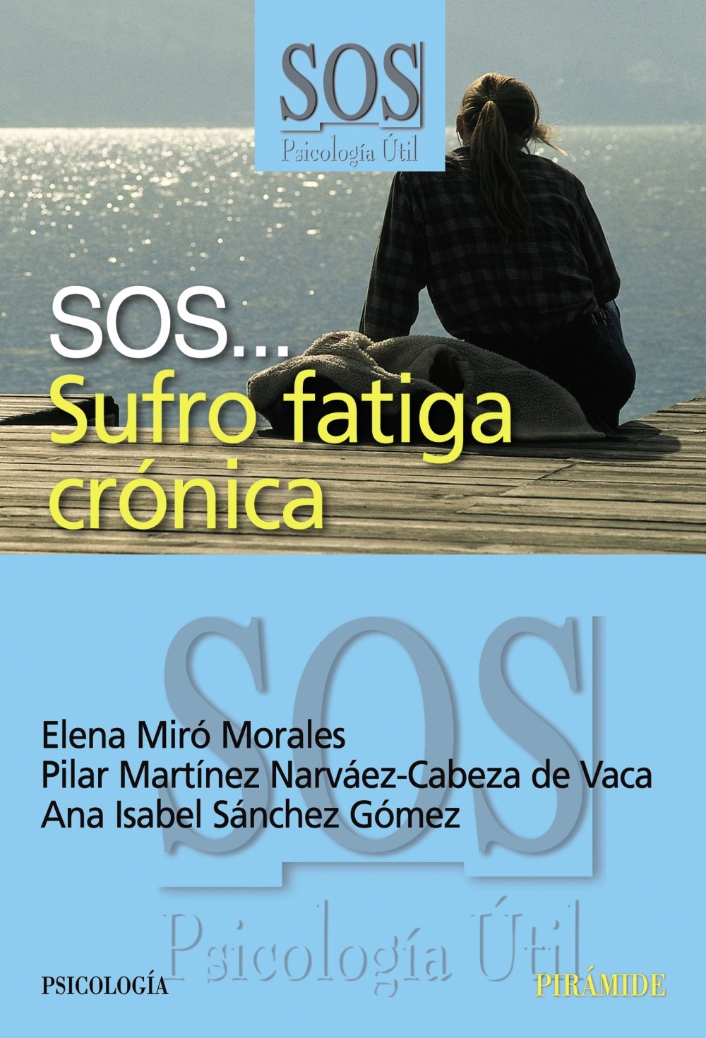 SOS... Sufro fatiga crónica (SOS-Psicología Útil)