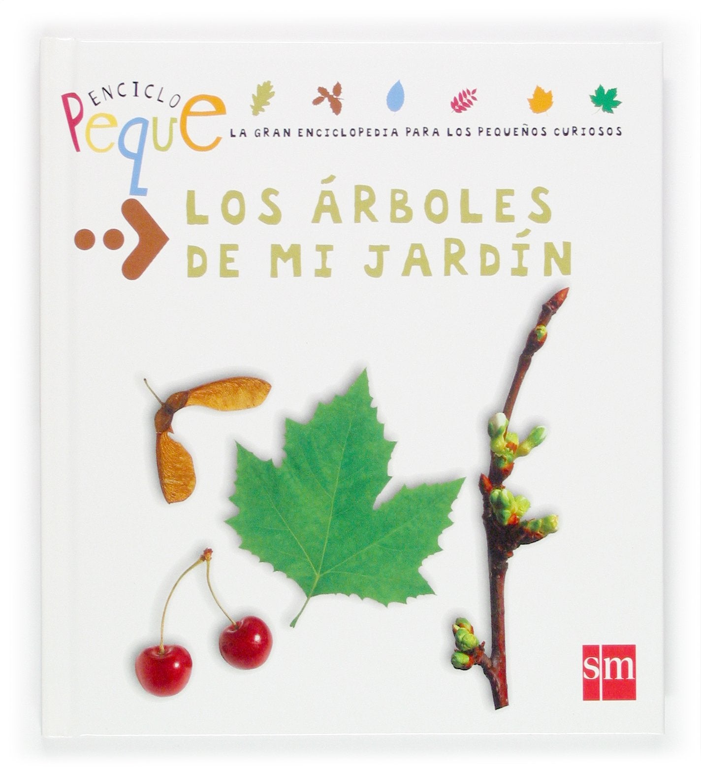 Los árboles de mi jardín: 2 (Enciclopeque)