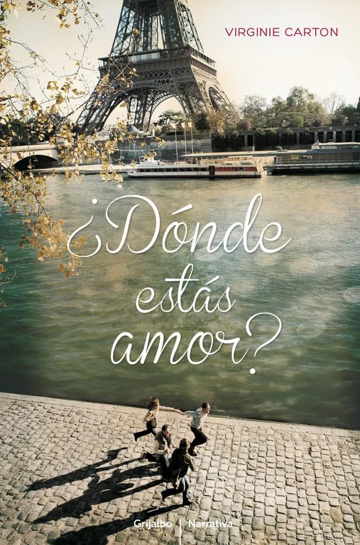 ¿Dónde estás amor? (Grijalbo Narrativa)