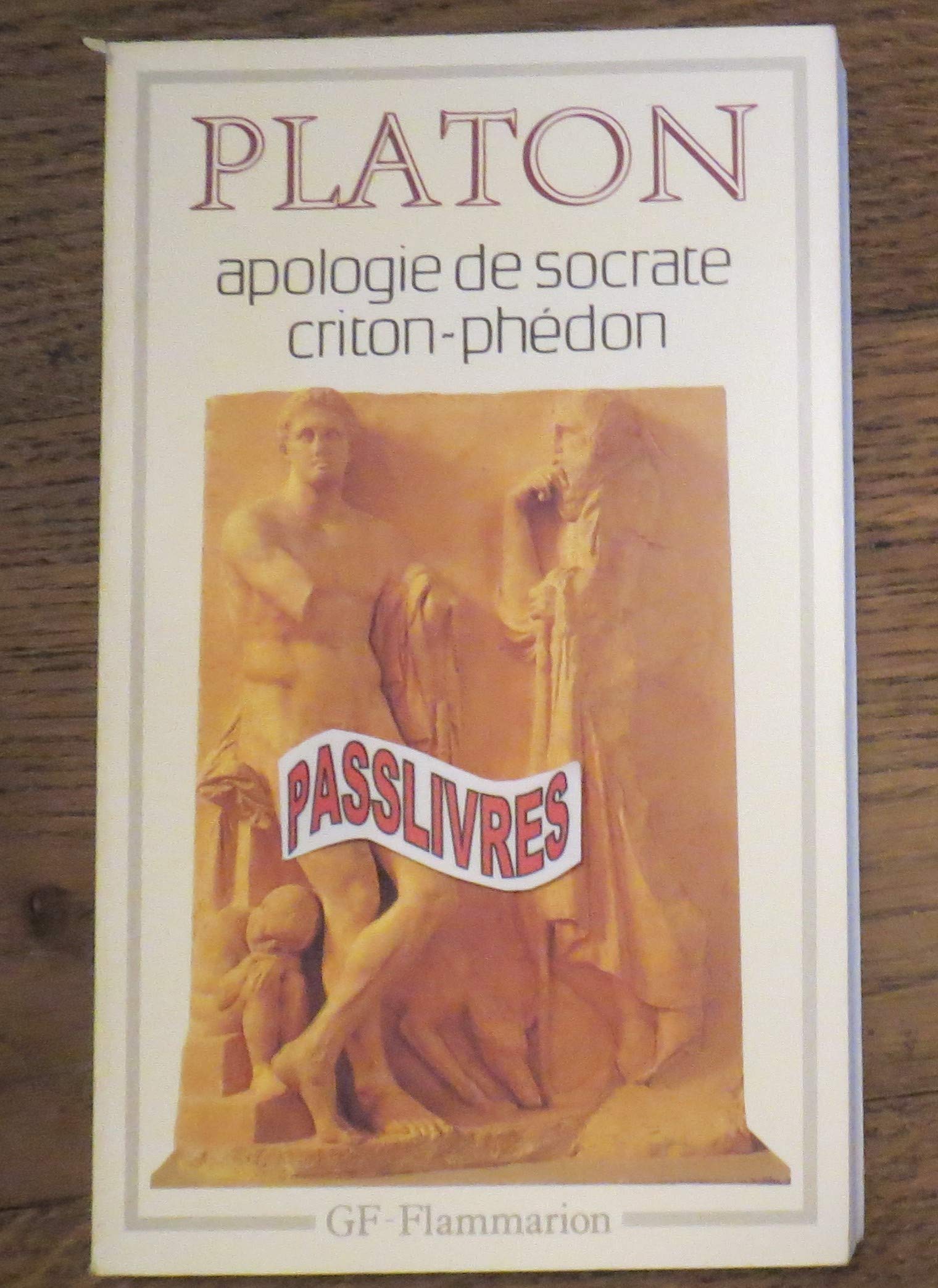 Apologie de Socrate - Criton - Phédon