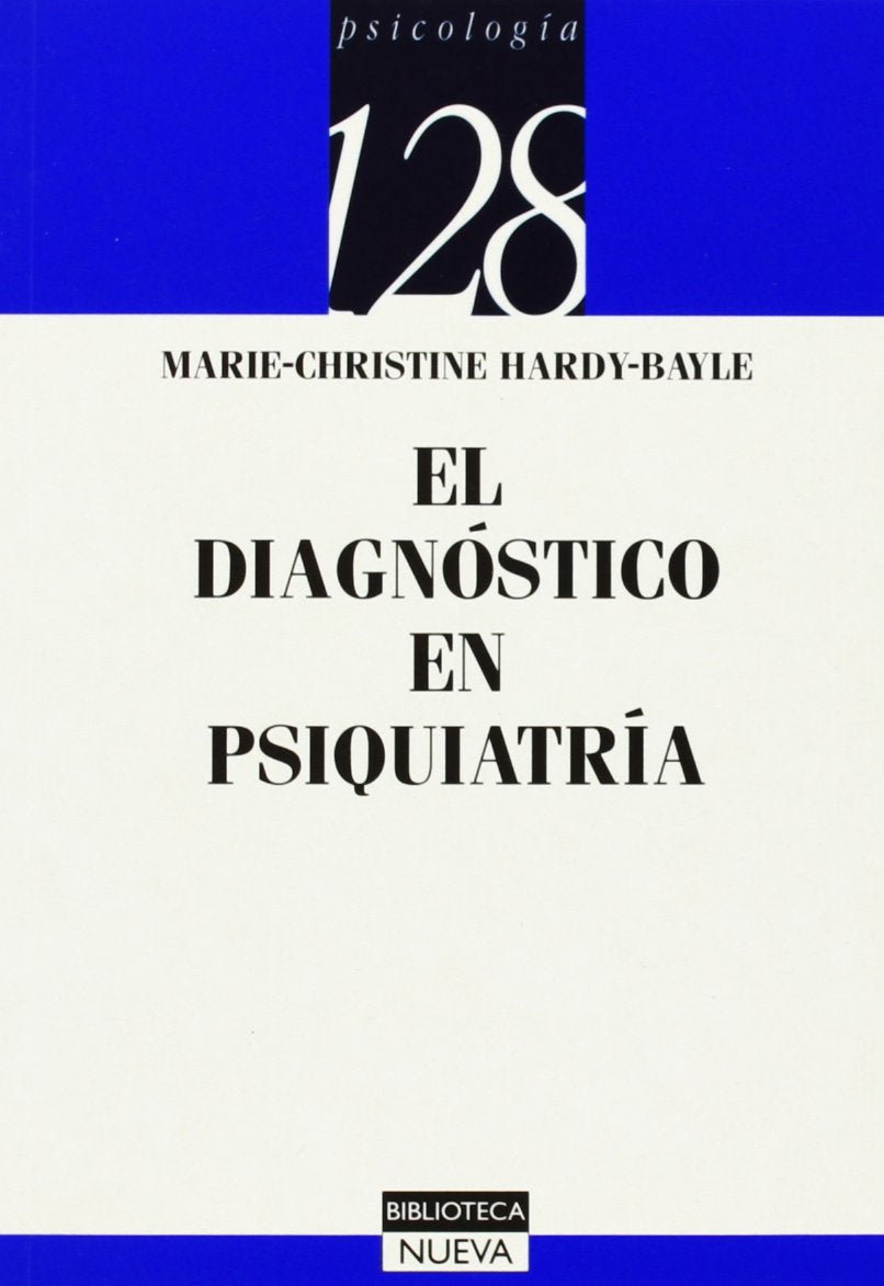 El Diagnóstico En Psiquiatría (COLECCIÓN 128. SECCION PSICOLOGIA)