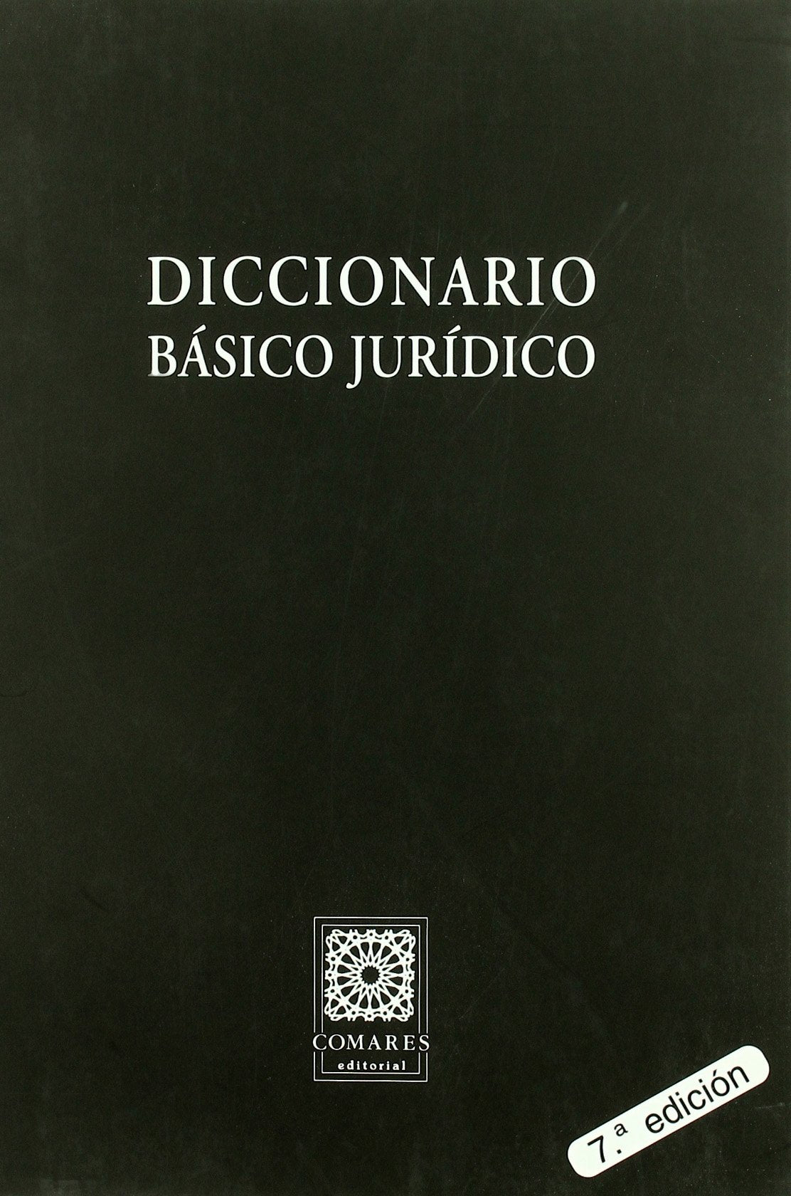 DICCIONARIO BASICO JURIDICO-7 EDICION (BIBLIOTECA COMARES DE CIENCIA JURIDICA)