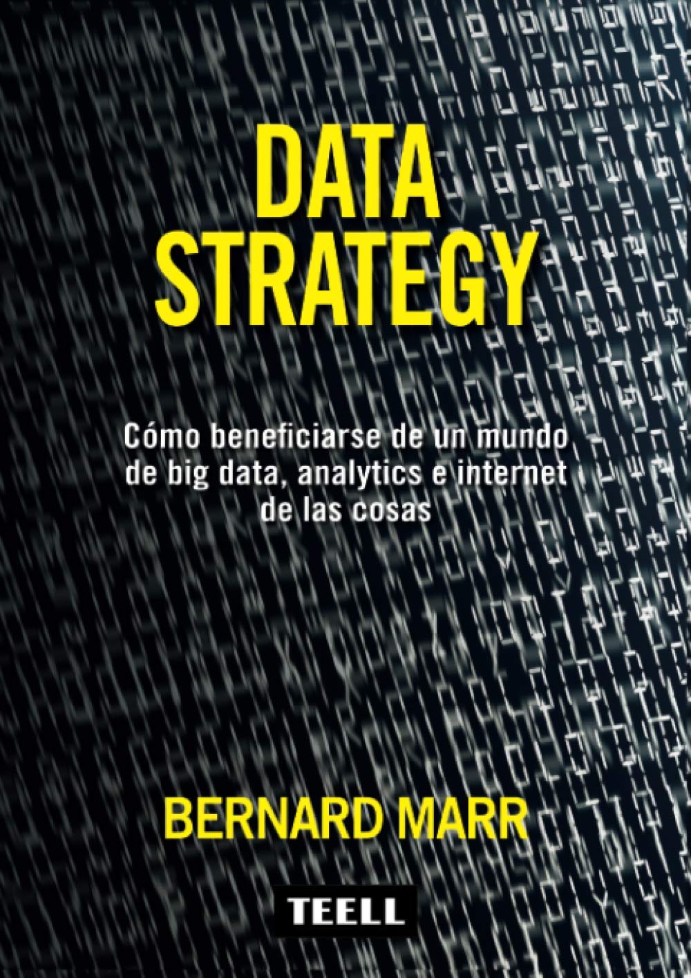 Data Strategy: Cómo beneficiarse de un mundo de Big Data, Analytics e internet de las cosas (SIN COLECCION)