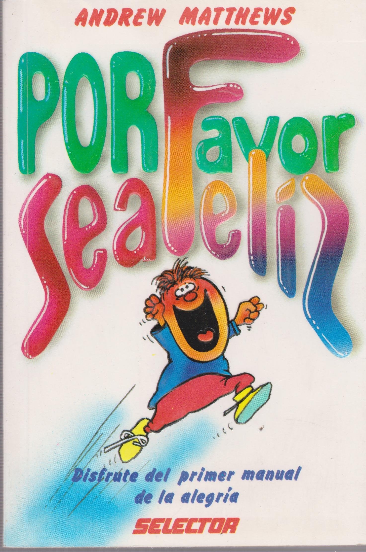 Por Favor,Sea Feliz/Being Happy