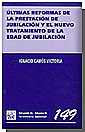 Últimas reformas de la prestación de jubilación y el nuevo tratamiento de la edad de jubilación
