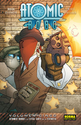 ATOMIC ROBO 5. ATOMIC ROBO Y EL LETAL ARTE DE LA CIENCIA