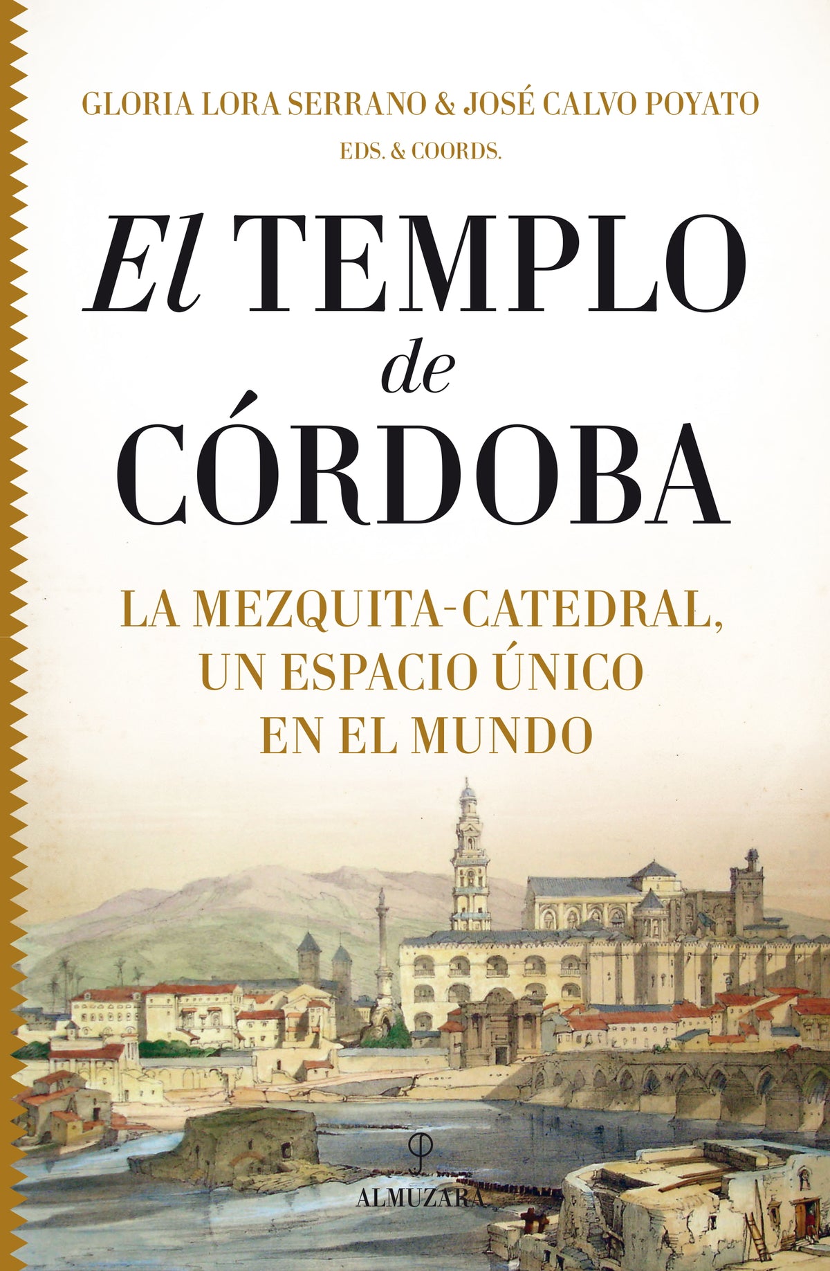 El Templo de Córdoba. La Mezquita-Catedral, un espacio único en el mundo