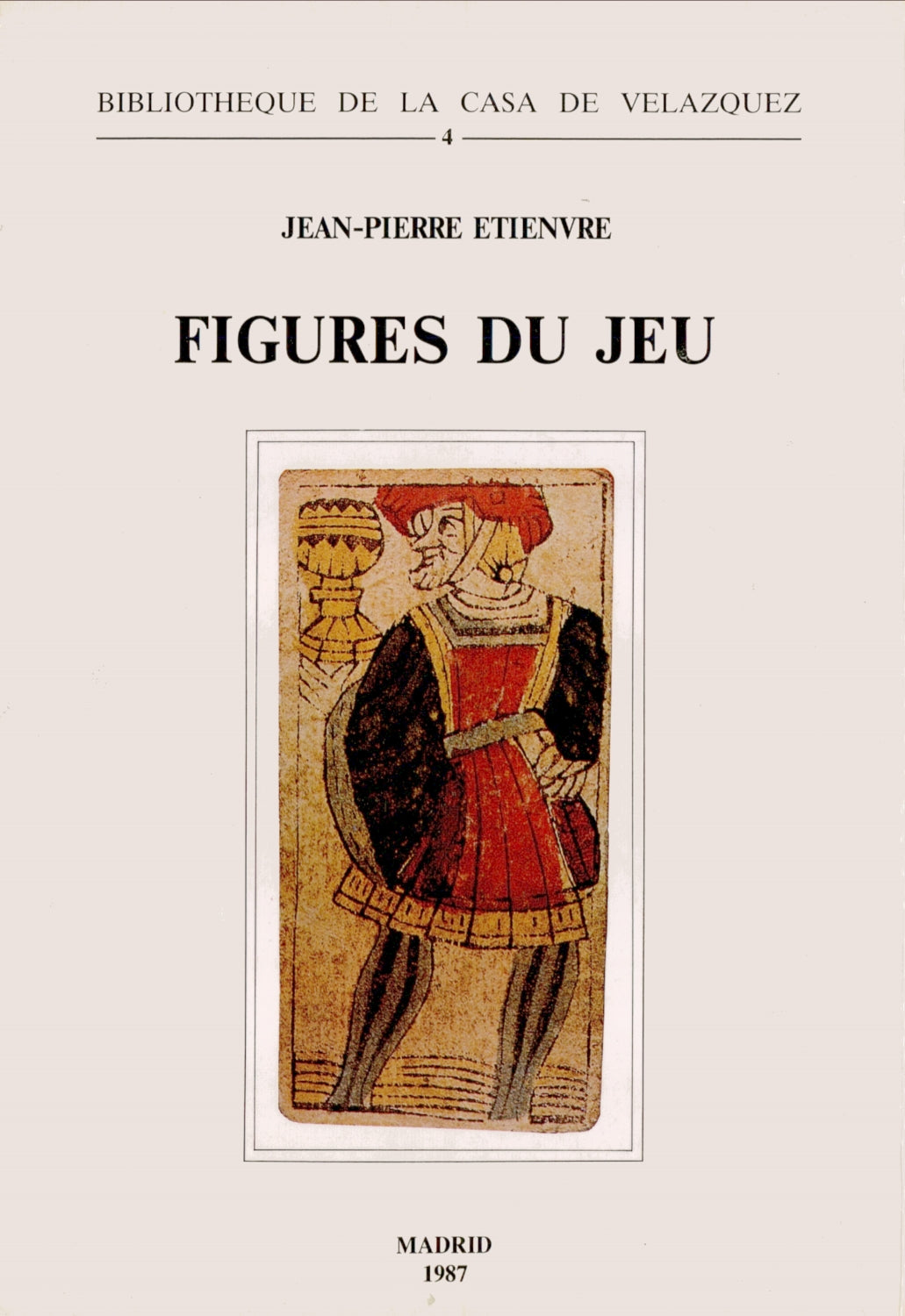 Figures du jeu. Études lexico-sémantiques sur le jeu de cartes en Espagne (xvie-xviiie siècle)