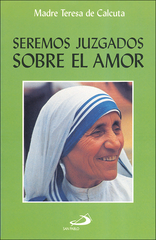 Seremos juzgados sobre el amor