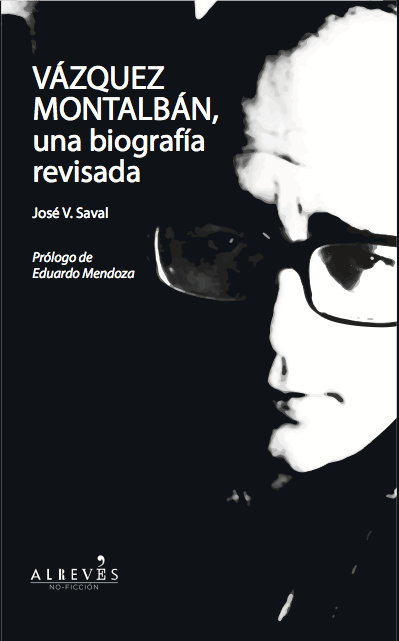 Vázquez Montalbán, una biografía revisada