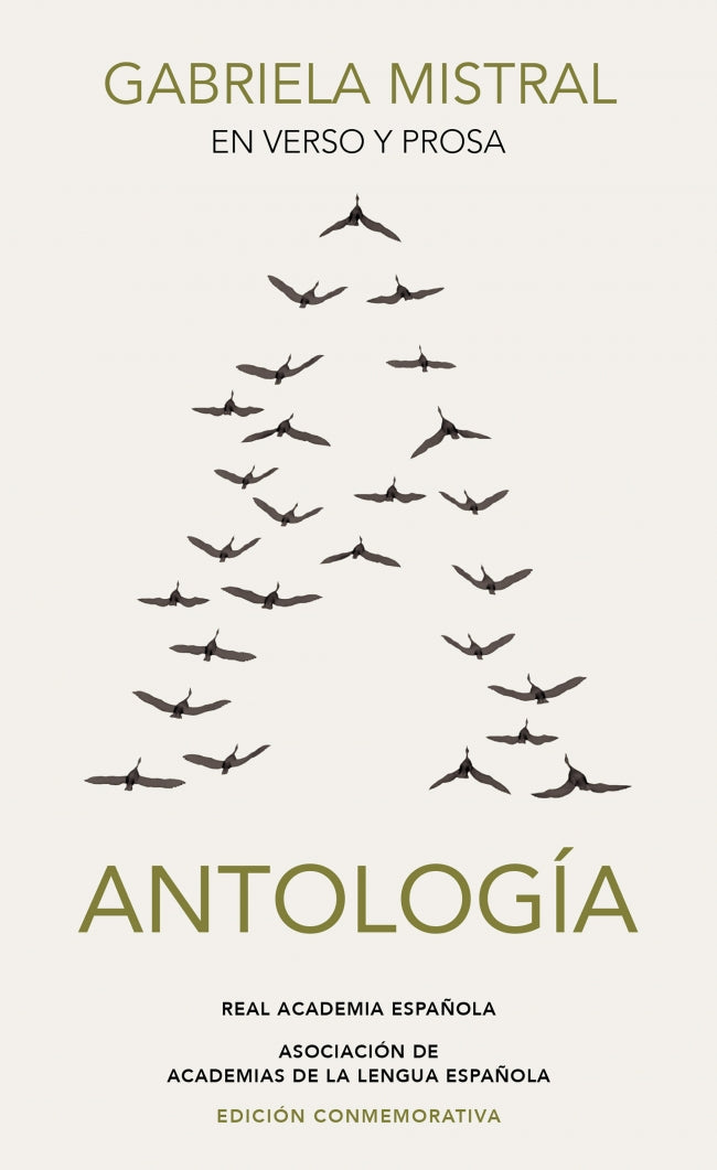 Gabriela Mistral en verso y prosa. Antología (Edición conmemorativa de la RAE y la ASALE)