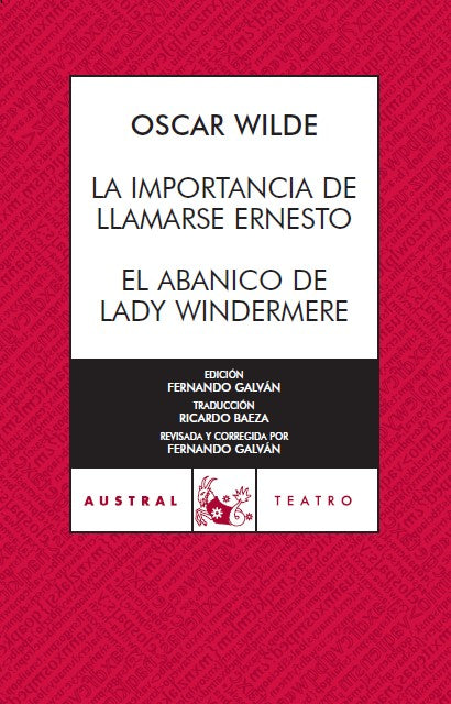 La importancia de llamarse Ernesto / El abanico de Lady Windermere