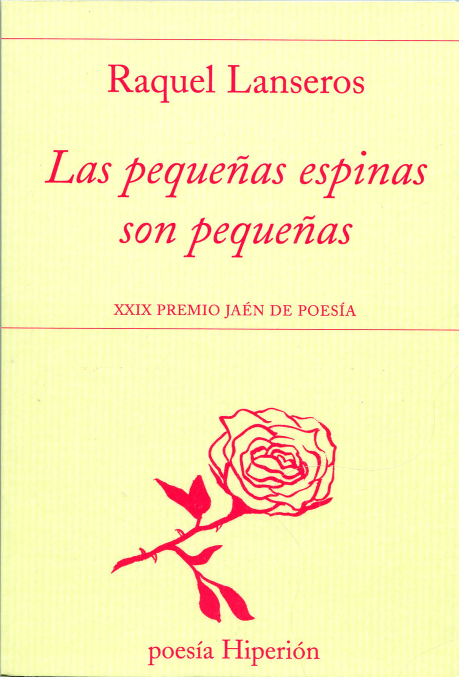 Las pequeñas espinas son pequeñas