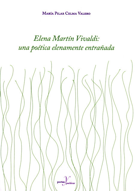 Elena Martín Vivaldi: una poética elenamente entrañada