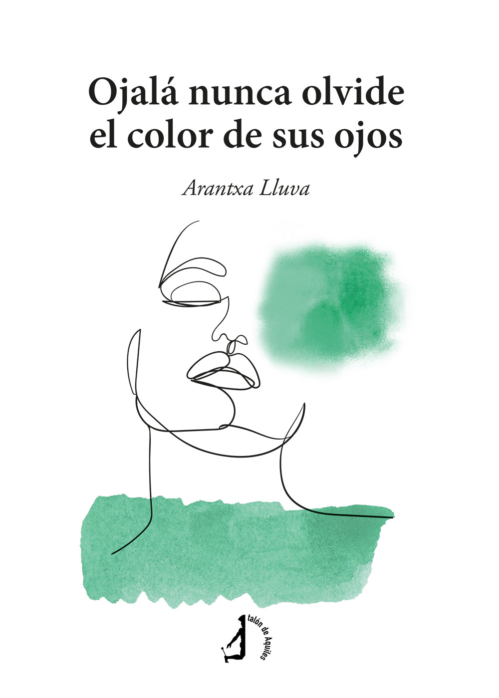 Ojalá Nunca Olvide el Color de tus Ojos