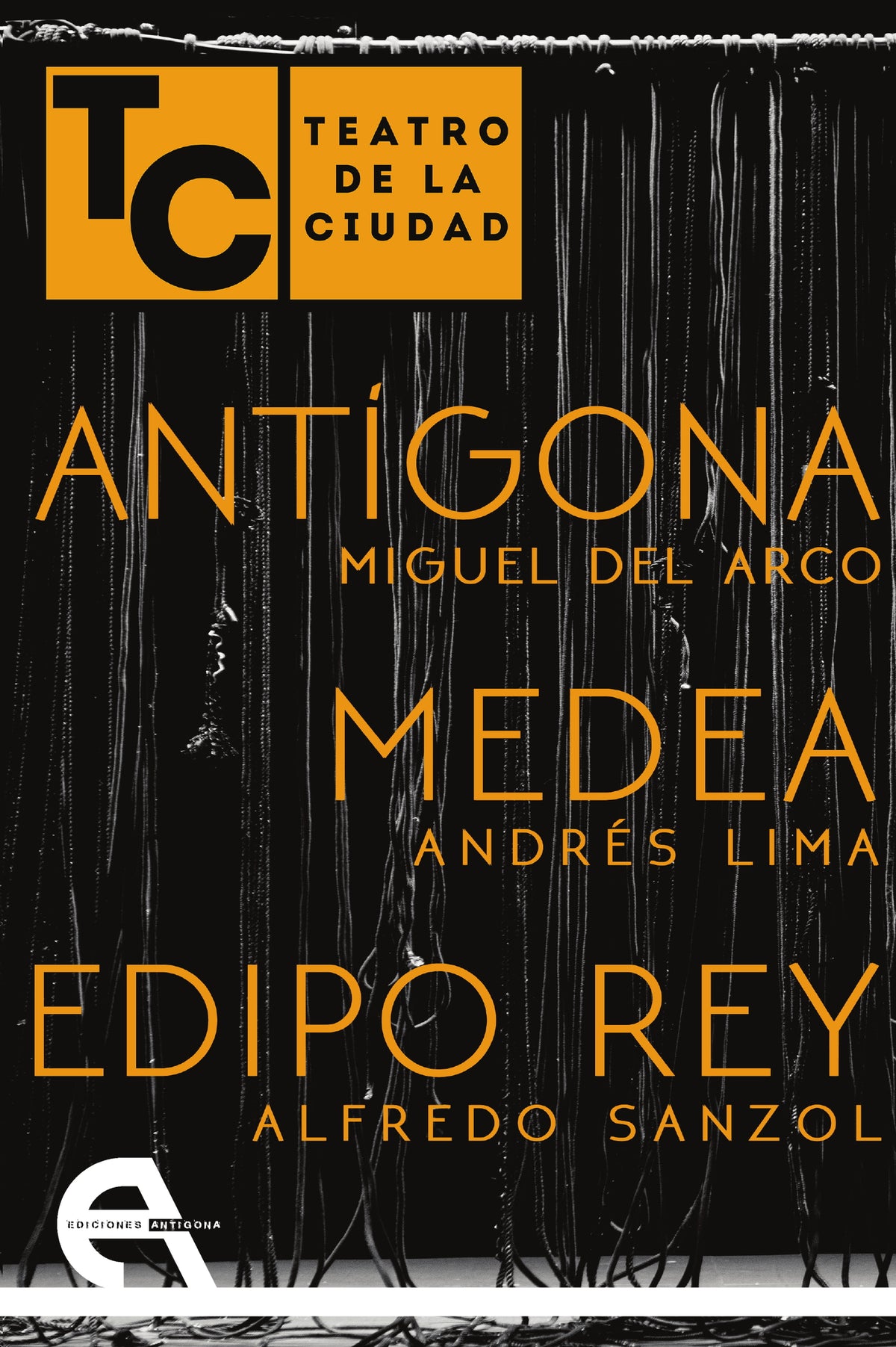Teatro de la Ciudad. Antígona / Medea / Edipo Rey