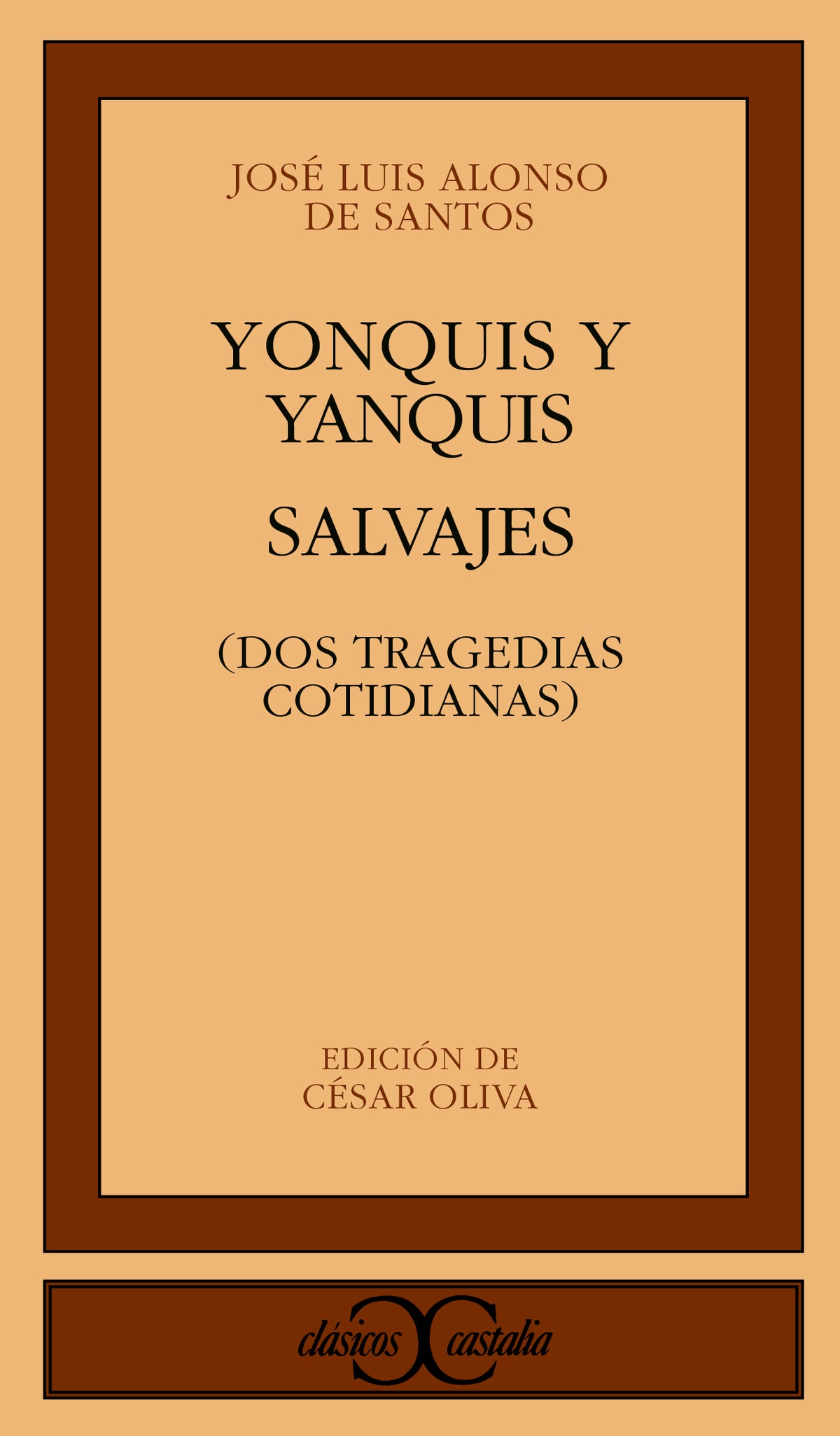 Yonquis y yanquis. Salvajes. Dos tragedias cotidianas