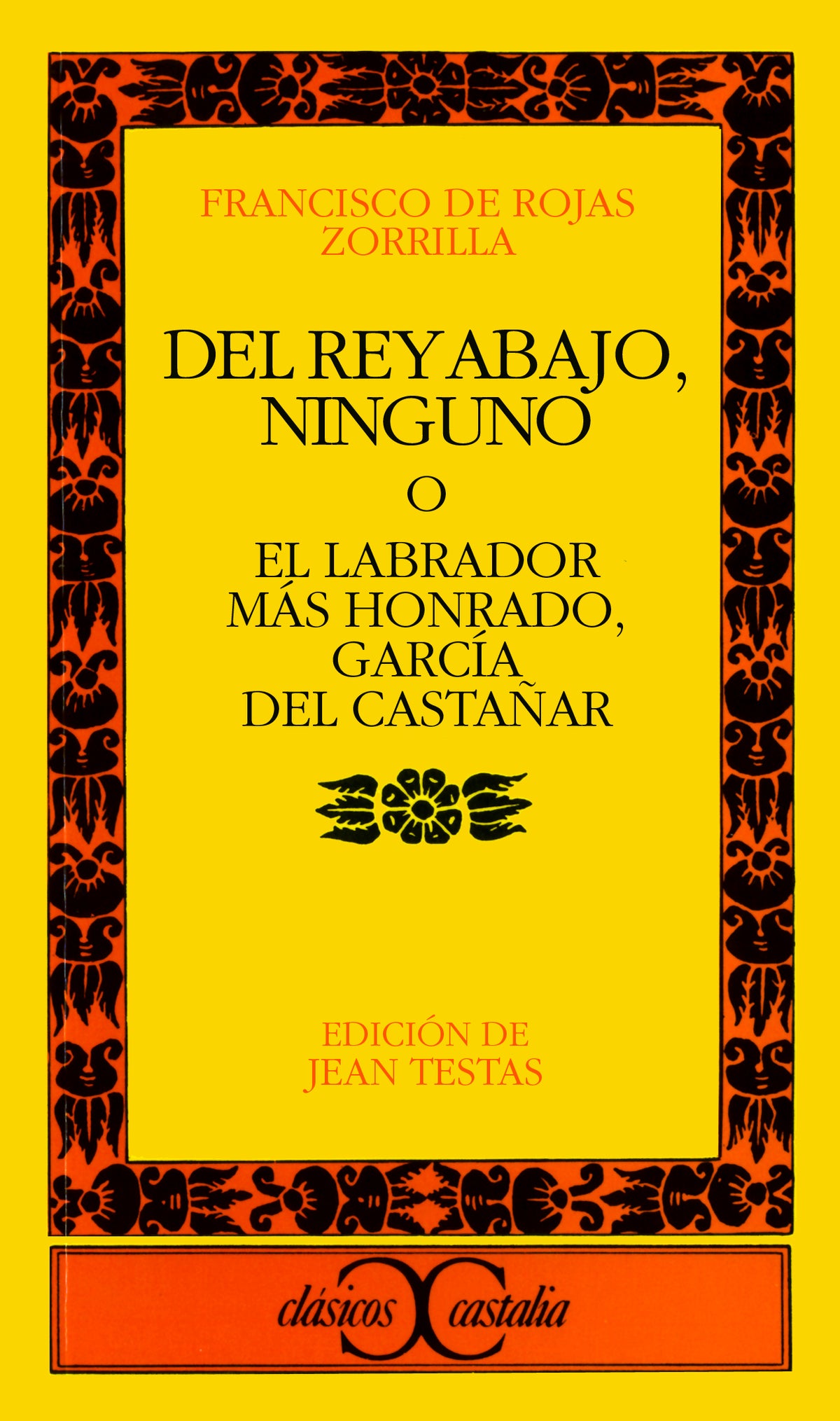 Del rey abajo, ninguno                                                          .