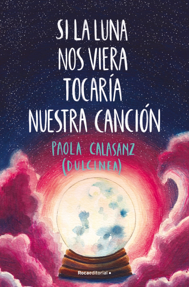 Si la luna nos viera tocaría nuestra canción (Bilogía Luna 2)