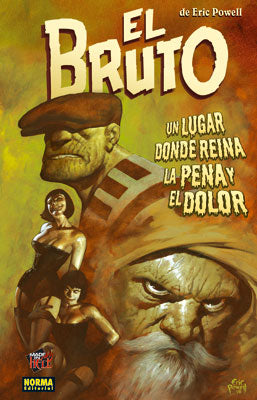EL BRUTO 7. UN LUGAR DONDE REINA LA PENA Y EL DOLOR