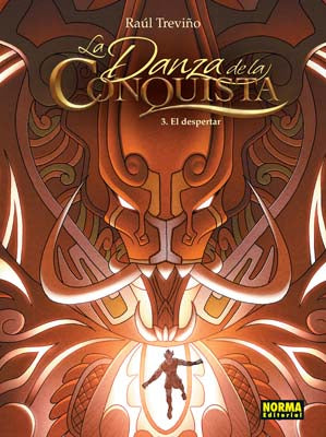 LA DANZA DE LA CONQUISTA 3. EL DESPERTAR
