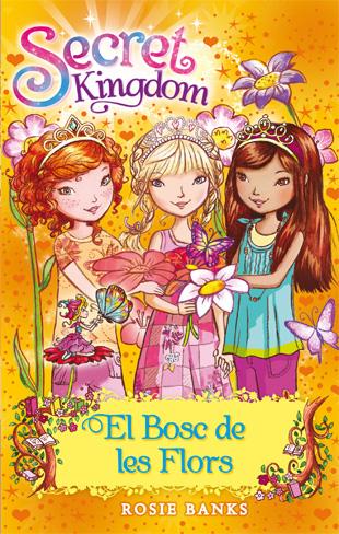 Secret Kingdom 13. El Bosc de les Flors