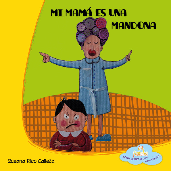 Mi mamá es una mandona