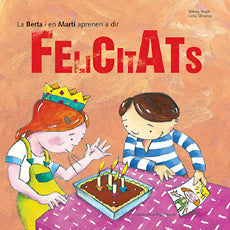 La Berta i en Martí aprenen a dir felicitats