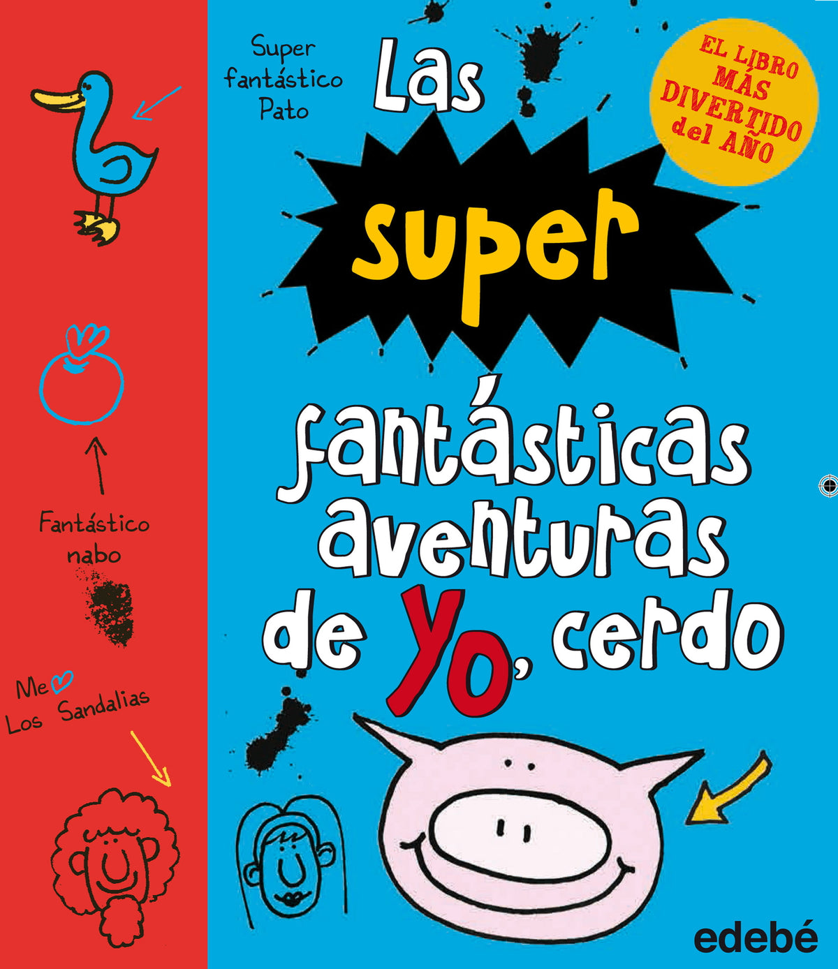2. LAS SÚPER FANTÁSTICAS AVENTURAS DE YO, CERDO