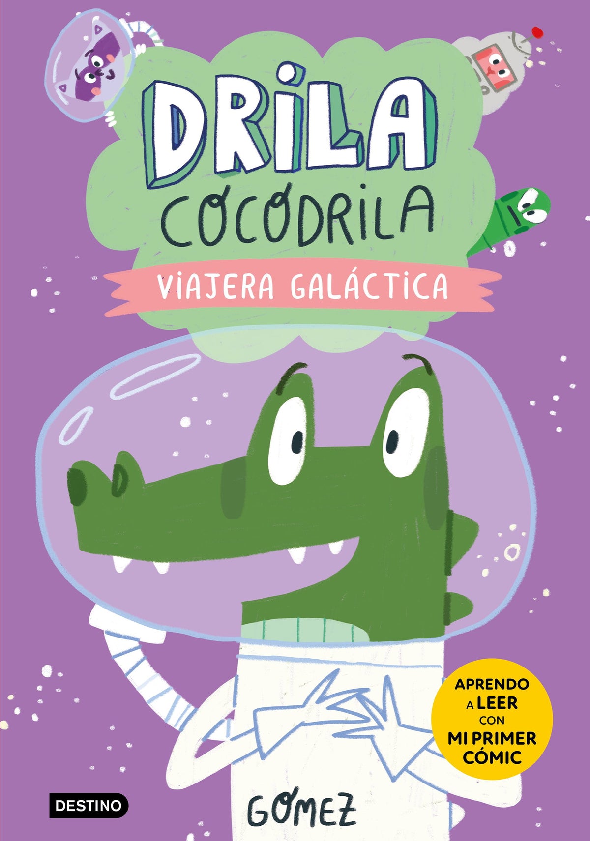 Drila Cocodrila 4. Viajera galáctica. Aprender a leer