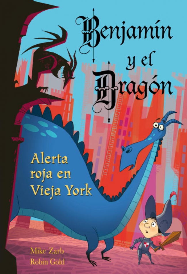 Benjamín y el dragón. Alerta roja en Vieja York
