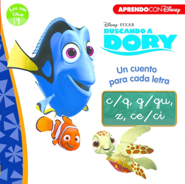 Buscando a Dory. Un cuento para cada letra: c/q, g/gu, z, ce/ci (Leo con Disney - Nivel 1)