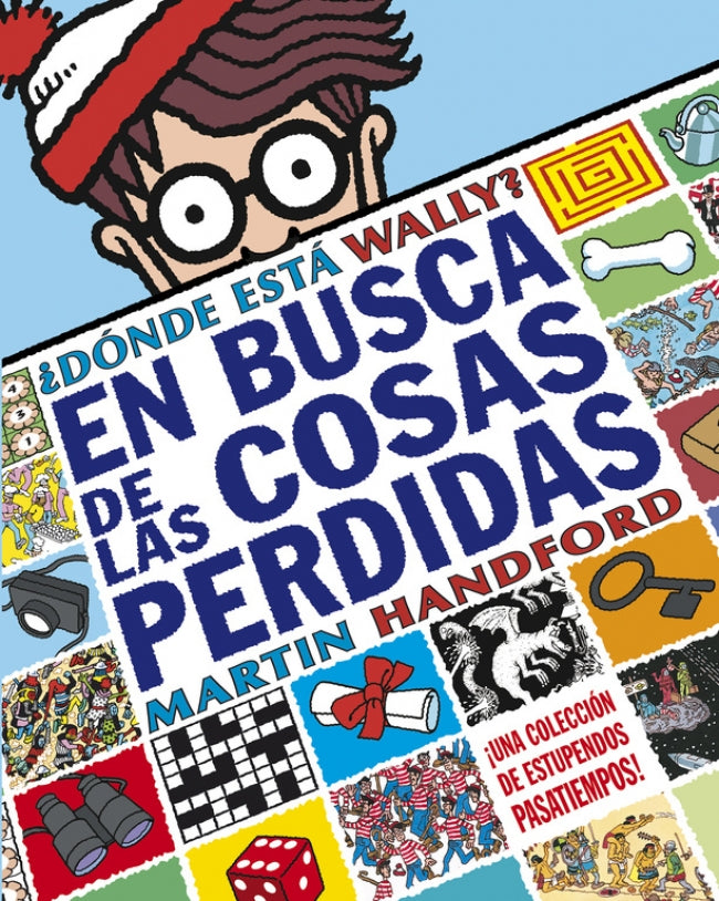 ¿Dónde está Wally? En busca de las cosas perdidas (Colección ¿Dónde está Wally?)
