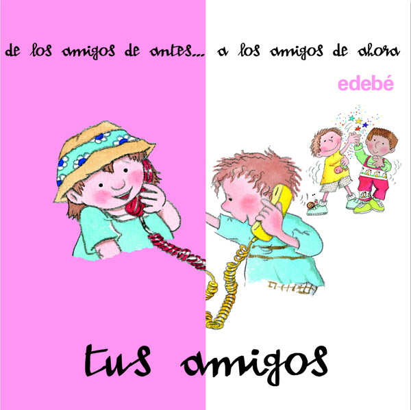 Tus amigos de antes y de ahora