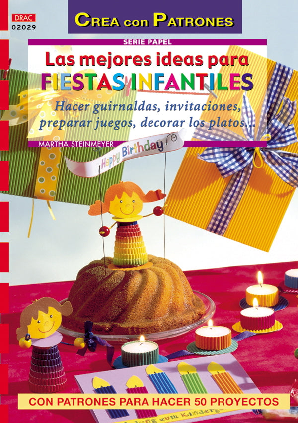 Serie Papel nº 29. LAS MEJORES IDEAS PARA FIESTAS INFANTILES.