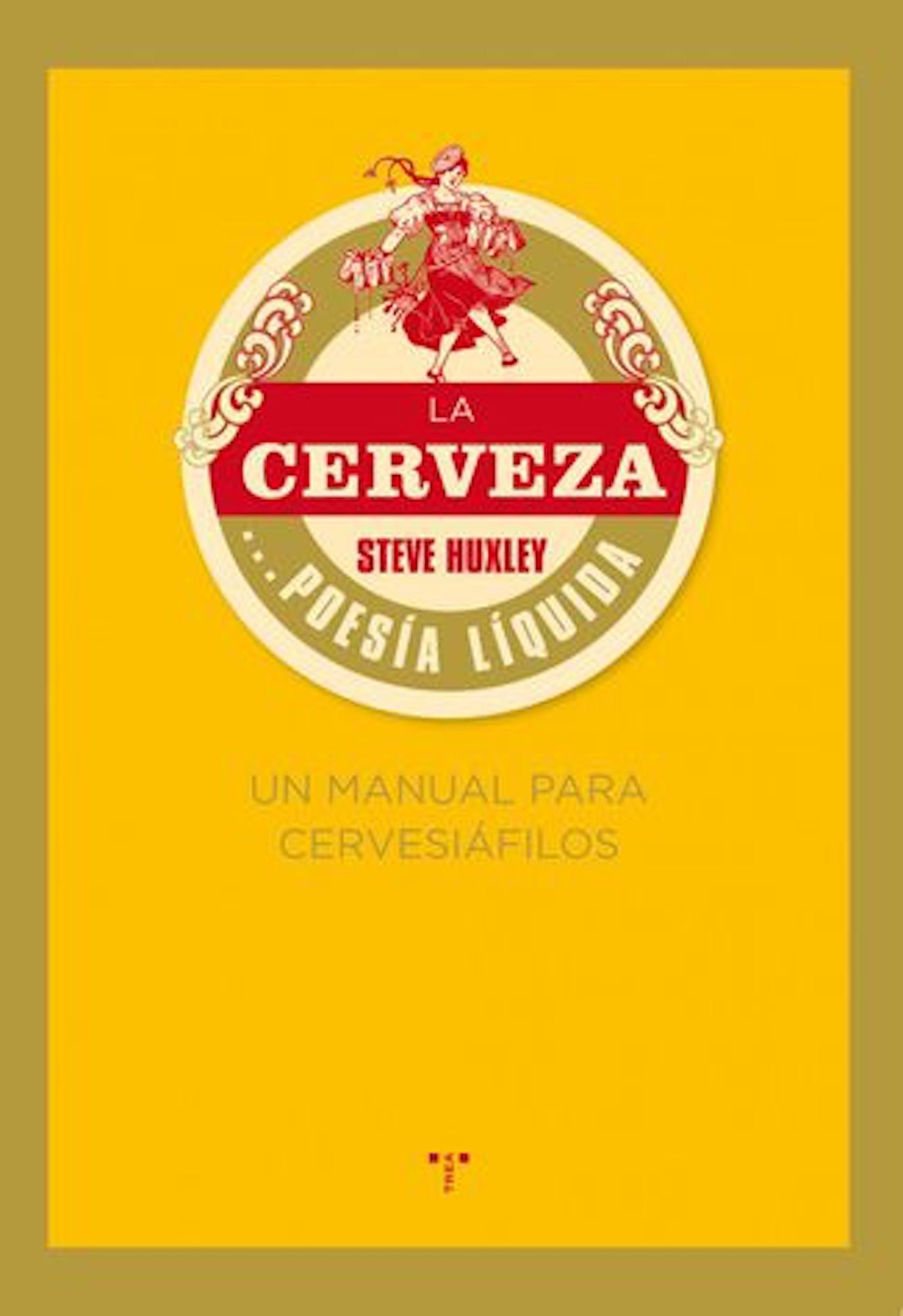 La cerveza... poesía líquida. Un manual para cervesiáfilos