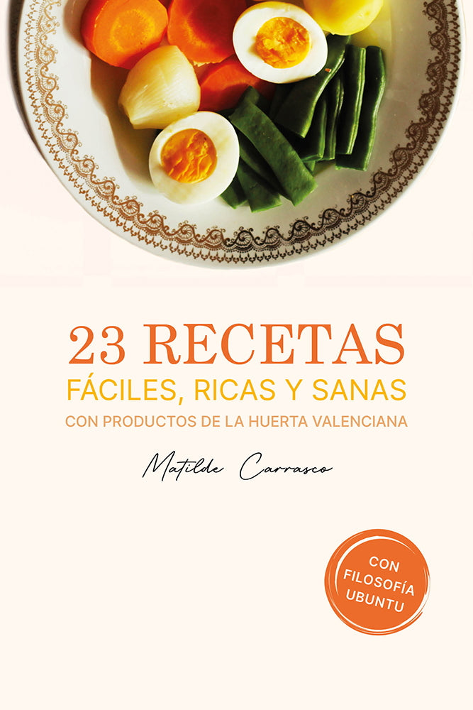 23 recetas fáciles, ricas y sanas con productos de la huerta valenciana