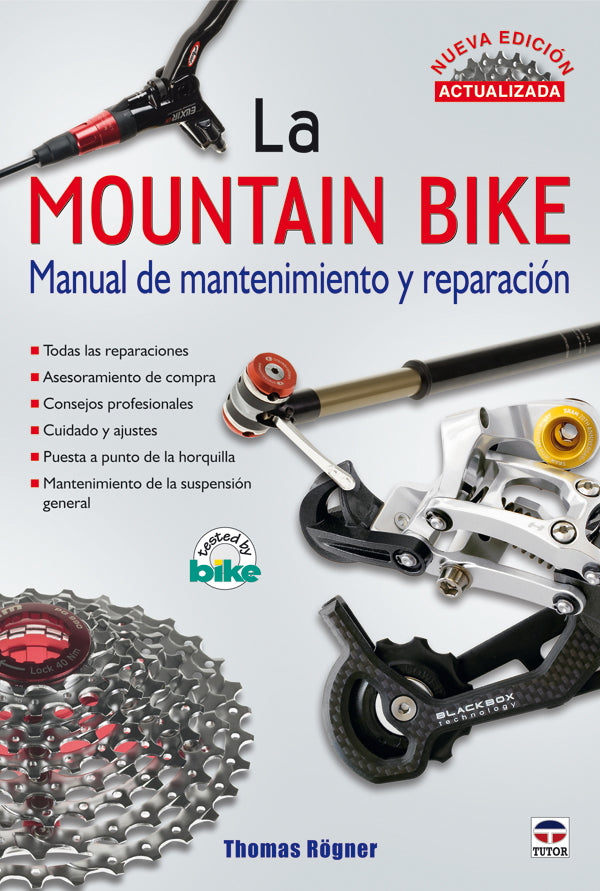 La mountain Bike. MANUAL DE MANTENIMIENTO Y REPARACIÓN. NUEVA EDICIÓN ACTUALIZADA
