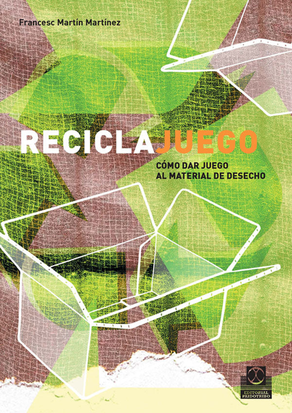Reciclajuego. Cómo dar juego al material de desecho