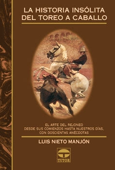 LA HISTORIA INSÓLITA DEL TOREO A CABALLO