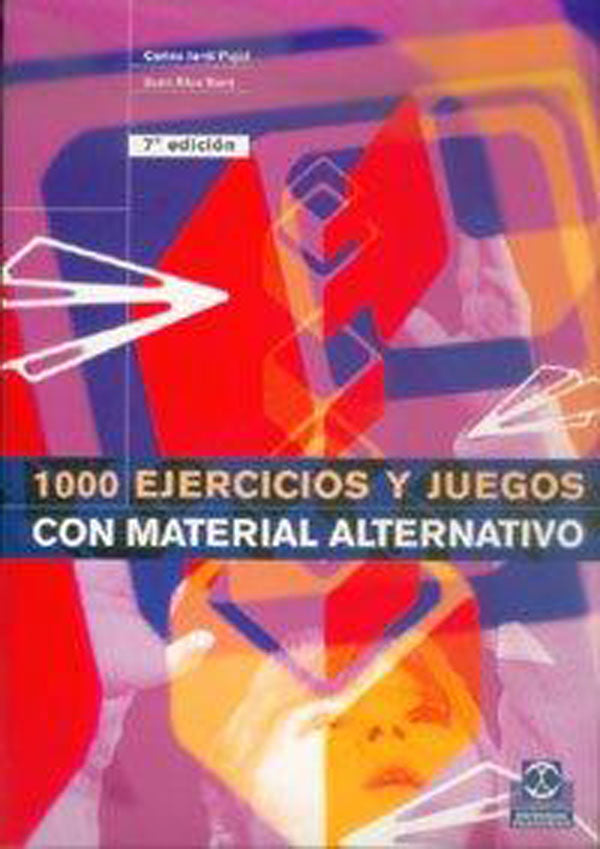 MIL EJERCICIOS Y JUEGOS CON MATERIAL ALTERNATIVO