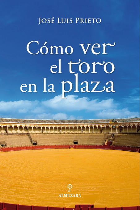 Cómo ver el toro en la plaza