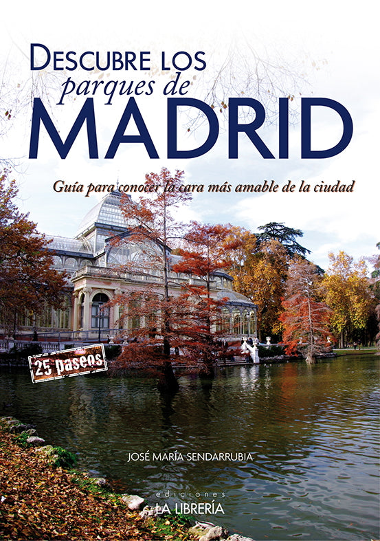 Descubre los parques de Madrid.Guía para conocer la cara más amable de la ciudad