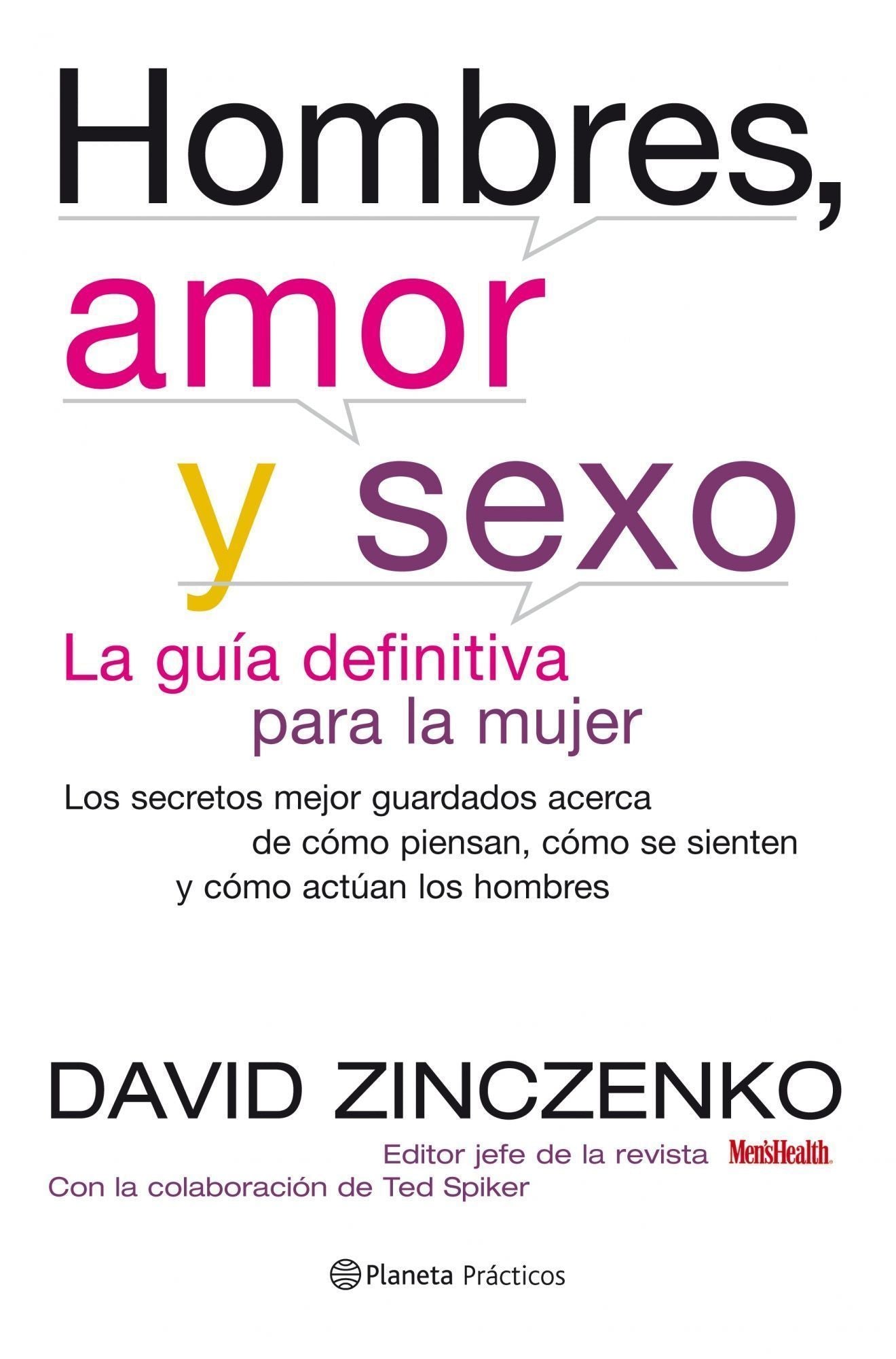 Hombres, amor y sexo. La guía definitiva para entender a los hombres